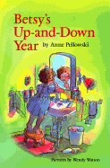 Betsy's Up-And-Down Year - Pellowski, Anne, and Nagel, Steve (Editor)