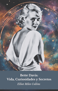 Bette Davis: Vida, Curiosidades y Secretos: El homenaje oficial al icono del cine de Hollywood