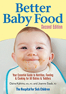 Better Baby Food: Your Essential Guide to Nutrition, Feeding & Cooking for All Babies & Toddlers