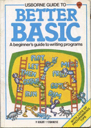 Better BASIC: A Beginner's Guide to Writing Programmes