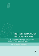 Better Behaviour in Classrooms: A framework for inclusive behaviour management