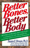 Better Bones, Better Body - Brown, Susan E, and Herman, Phyllis (Editor)