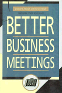 Better Business Meetings - Nelson, Robert, and Economy, Peter J