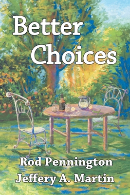 Better Choices - Pennington, Rod, and Martin, Jeffery A