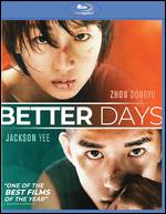 Better Days [Blu-ray] - Derek Tsang