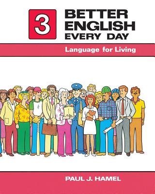 Better English Every Day 3: Language for Living - Hamel, Paul