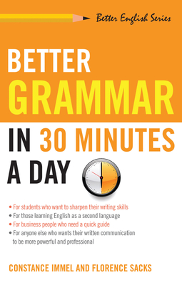 Better Grammar in 30 Minutes a Day - Immel, Constance, and Sacks, Florence