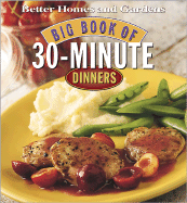 "Better Homes and Gardens" Big Book of 30-minute Dinners