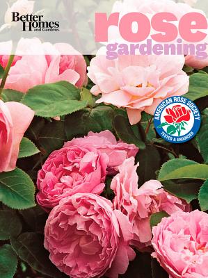 Better Homes and Gardens Rose Gardening - Better Homes and Gardens