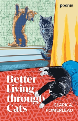 Better Living through Cats - Pomerleau, Clark A