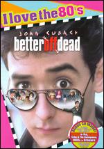 Better Off Dead [I Love the 80's Edition] - Savage Steve Holland