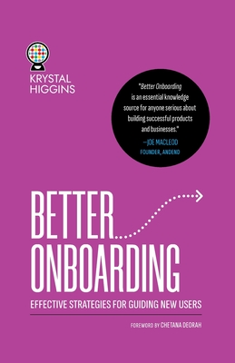 Better Onboarding: Effective strategies for guiding new users - Higgins, Krystal