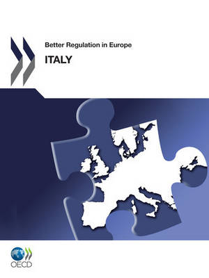 Better regulation in Europe: Italy 2012 - Organisation for Economic Co-operation and Development