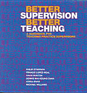 Better Supervision Better Teaching: A Handbook for Teaching Practice Supervisors