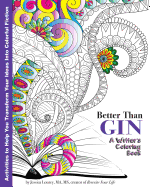 Better Than Gin: A Coloring Book for Writers