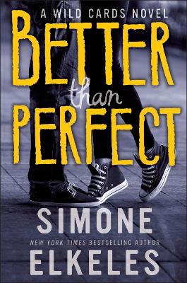 Better Than Perfect: A Wild Cards Novel - Elkeles, Simone