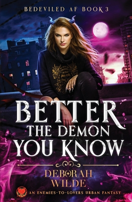 Better the Demon You Know - Wilde, Deborah