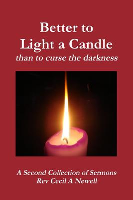 Better to Light a Candle Than to Curse the Darkness - Yarr, Life to the Full -A First Collection of Sermons Sharon