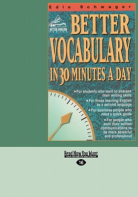 Better Vocabulary in 30 Minutes a Day (Easyread Large Edition) - Schwager, Edie