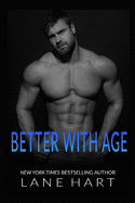 Better With Age: An Older Man Younger Woman Age Gap Romance Collection