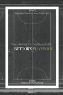 Bettor's Playbook: Sports Betting for Long-Term Profits