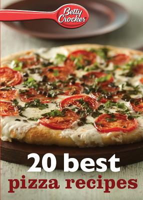 Betty Crocker 20 Best Pizza Recipes - Crocker, Betty Ed D