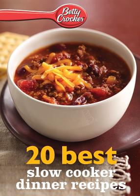 Betty Crocker 20 Best Slow Cooker Dinner Recipes - Crocker, Betty Ed D