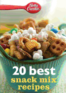 Betty Crocker 20 Best Snack Mix Recipes