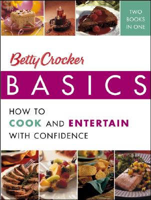 Betty Crocker Basics: How to Cook and Entertain with Confidence - Wiley Publishing (Creator)