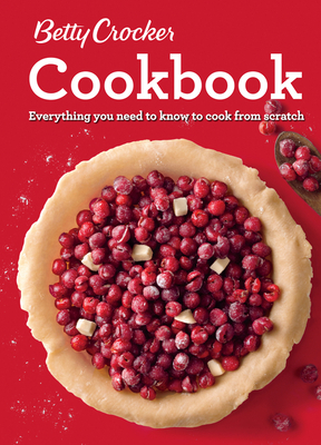 Betty Crocker Cookbook, 12th Edition: Everything You Need to Know to Cook from Scratch (Comb Bound) - Betty Crocker