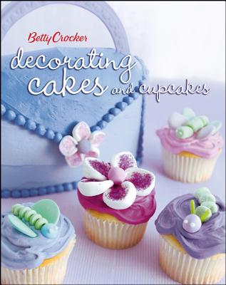 Betty Crocker Decorating Cakes and Cupcakes - Betty Crocker