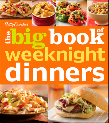 Betty Crocker the Big Book of Weeknight Dinners - Betty Crocker