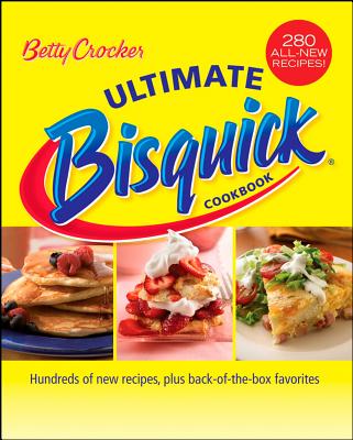 Betty Crocker Ultimate Bisquick Cookbook - Betty Crocker
