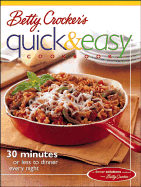 Betty Crocker's Quick & Easy Cookbook: 30 Minutes or Less to Dinner Every Night - John Wiley & Sons Inc, and Betty Crocker, and Wiley Publishing (Creator)
