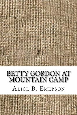 Betty Gordon at Mountain Camp - Emerson, Alice B