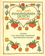 Betty Groff's Pennsylvania Dutch Cookbook - Groff, Betty