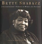 Betty Shabazz: A Tribute in Words and Pictures - 