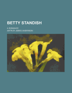 Betty Standish: A Romance - Anderson, Arthur James