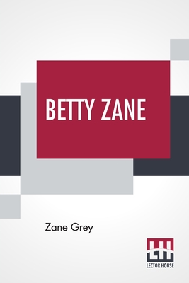 Betty Zane - Grey, Zane