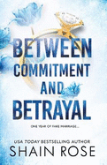 BETWEEN COMMITMENT AND BETRAYAL: a dark, fake-dating romance from the Tiktok sensation and USA Today bestselling author