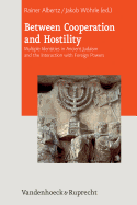 Between Cooperation and Hostility: Multiple Identities in Ancient Judaism and the Interaction with Foreign Powers