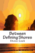 Between Defining Shores: A Book of Verse