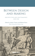 Between Design and Making: Architecture and Craftsmanship, 16301760