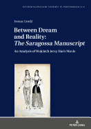 Between Dream and Reality: The Saragossa Manuscript: An Analysis of Wojciech Jerzy Has's Movie