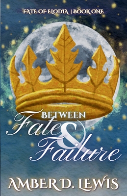 Between Fate & Failure - Lewis, Amber D