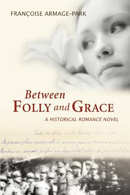 Between Folly and Grace - Armage-Park, Francoise