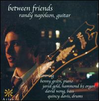 Between Friends - Randy Napoleon