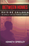 Between Homes: Raising Children in Single or Co-Parent Homes
