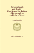Between Ideals and Reality: Charity and the Letters of Barsanuphius and John of Gaza