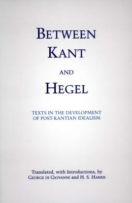 Between Kant and Hegel - Di Giovanni, George, Professor (Editor), and Harris, H S